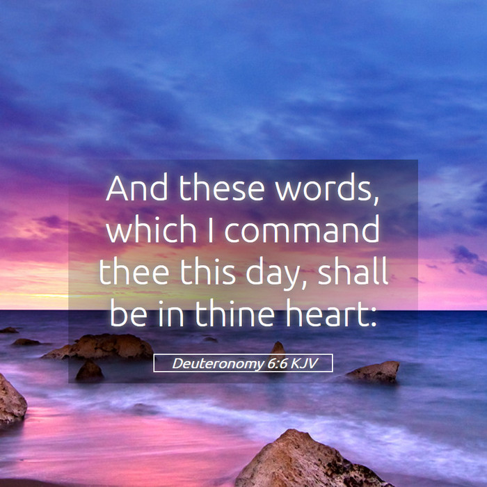 Deuteronomy 6:6 KJV Bible Study