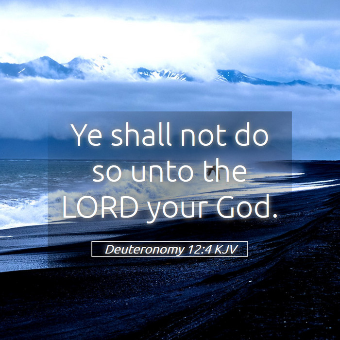 Deuteronomy 12:4 KJV Bible Study