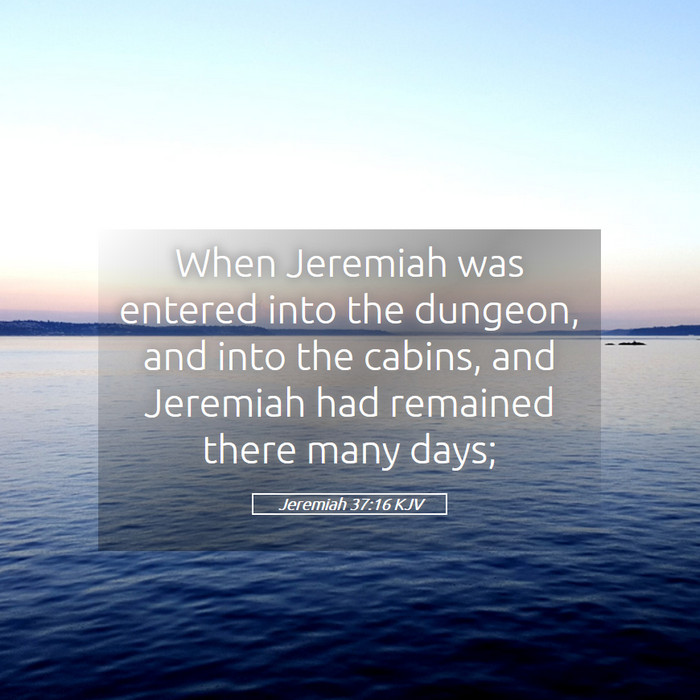 Jeremiah 37:16 KJV Bible Study