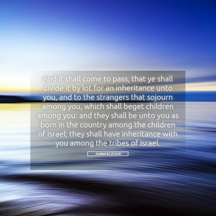 Ezekiel 47:22 KJV Bible Study