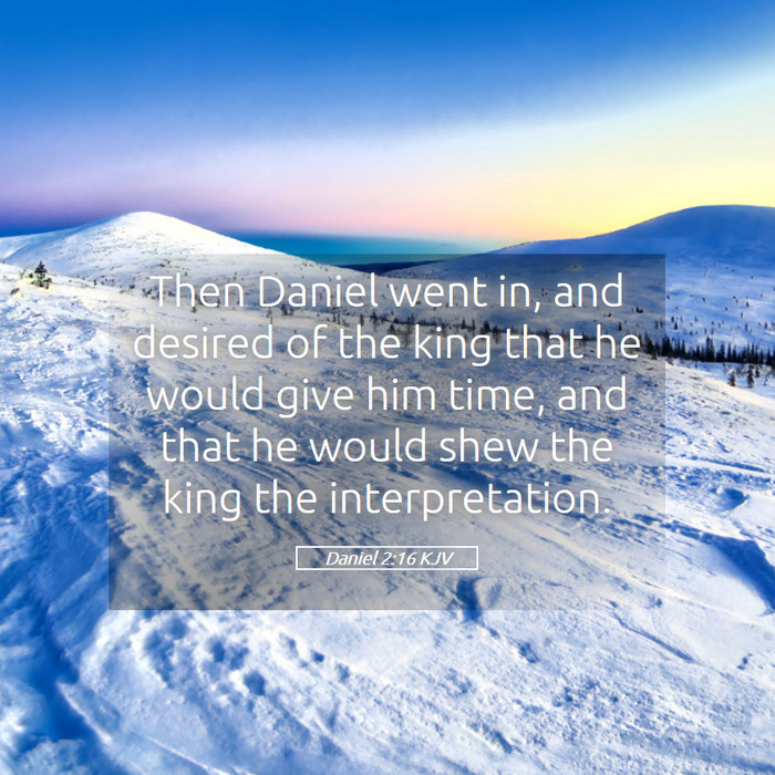 Daniel 2:16 KJV Bible Study